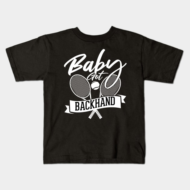 Baby Got Backhand Tennis Sayings Kids T-Shirt by Melanificent1